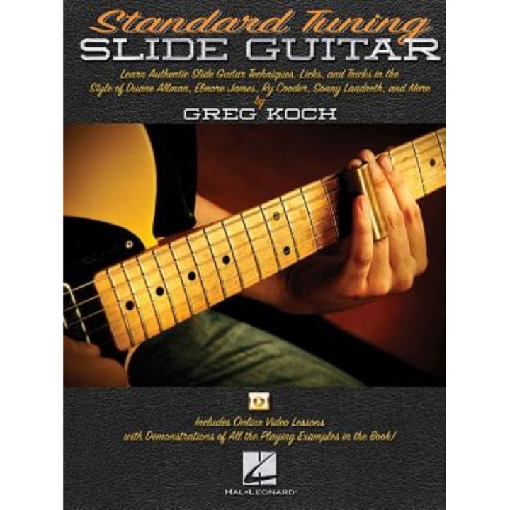 Standard Tuning Slide Guitar: Book with Online Video Lessons, Greg Koch (Author)