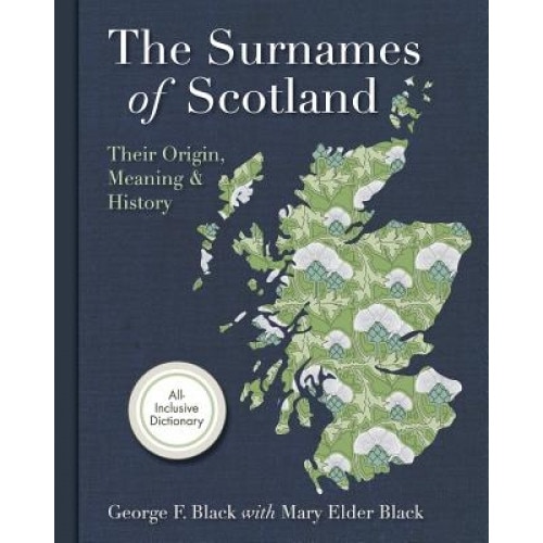 Surnames of Scotland: Their Origin, Meaning and History, George F. Black (Author)