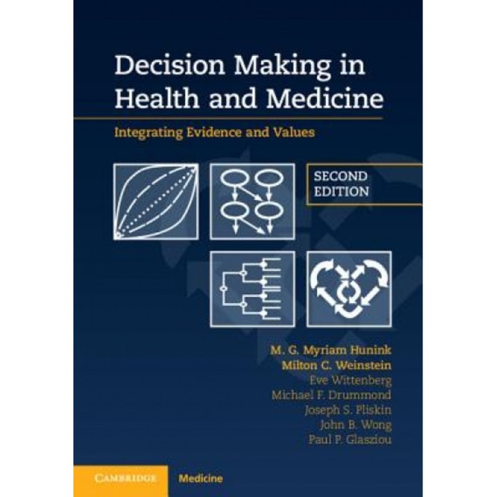 Decision Making in Health and Medicine: Integrating Evidence and Values - Myriam Hunink (Author)