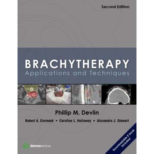 Brachytherapy: Applications and Techniques - Phillip M. Devlin (Author)