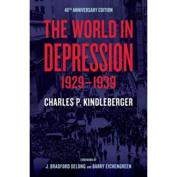 The World in Depression, 1929-1939 - Charles P. Kindleberger (Author)
