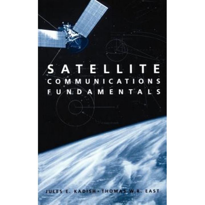 Satellite Communications Fundamentals, Jules E. Kadish (Author)