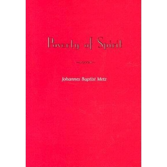 Poverty of Spirit, Johannes Metz