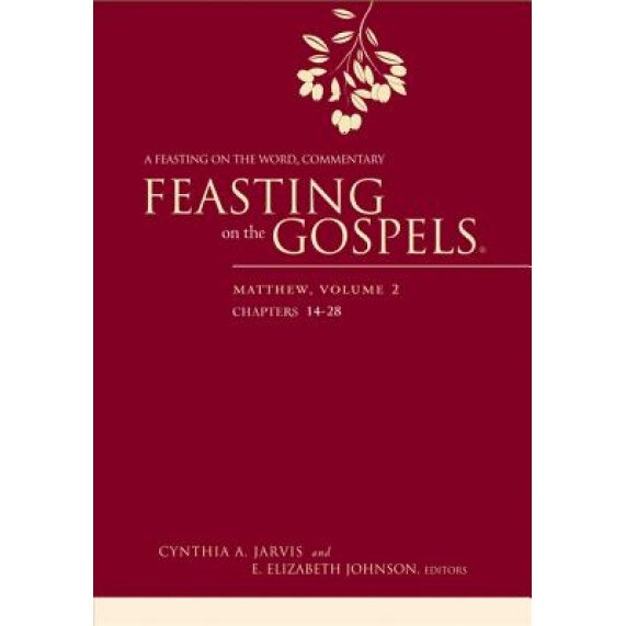 Feasting on the Gospels--Matthew, Volume 2: A Feasting on the Word Commentary, Cynthia A. Jarvis (Editor)