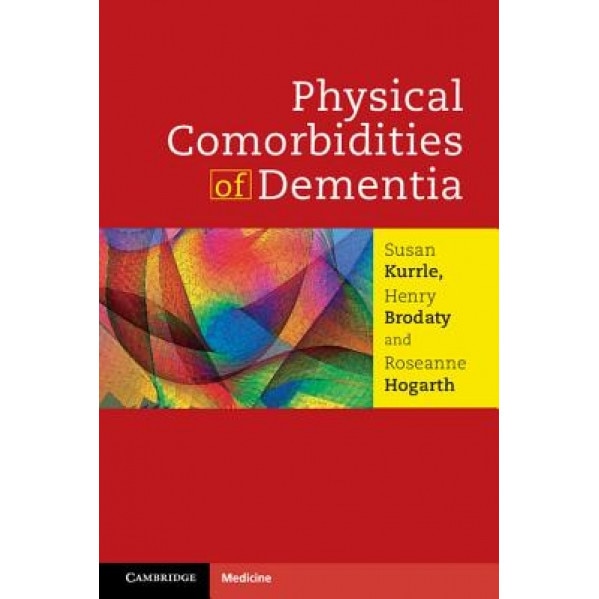 Physical Comorbidities of Dementia - Susan Kurrle (Author)