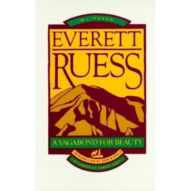 Everett Ruess: A Vagabond for Beauty, Vicky Burgess, W. L. Rusho