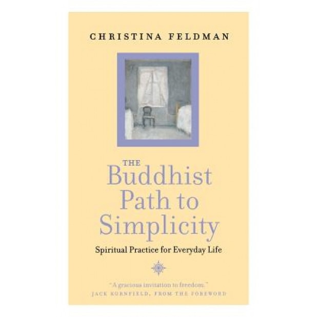 The Buddhist Path to Simplicity, Christina Feldman (Author)