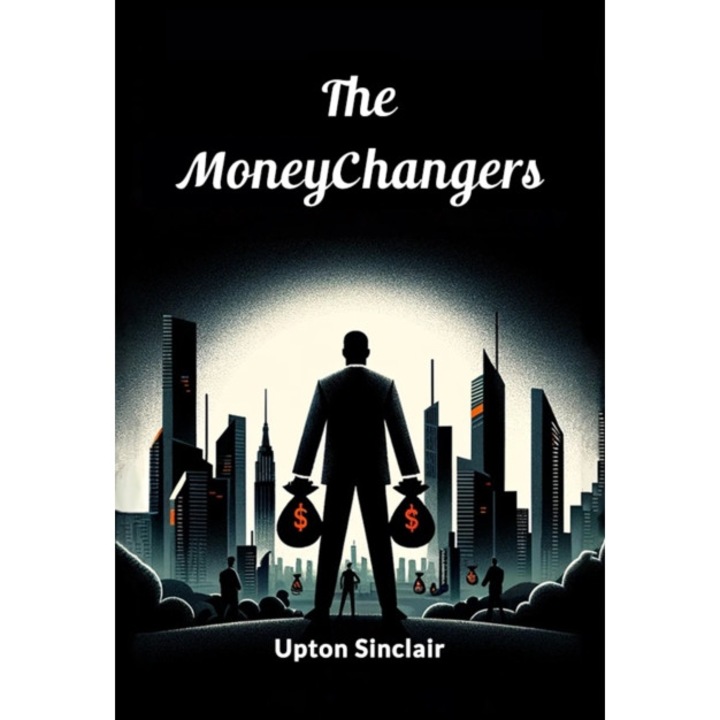 The Moneychangers - Upton Sinclair