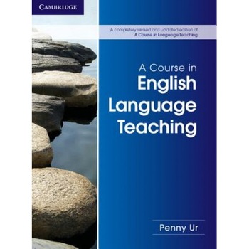 A Course in English Language Teaching, Penny Ur (Author) A Course in English Language Teaching, Penny Ur (Author)