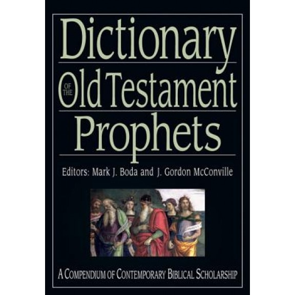 Dictionary of the Old Testament: Prophets, J. Gordon McConville (Editor)