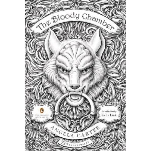 The Bloody Chamber: And Other Stories: 75th-Anniversary Edition, Angela Carter (Author)