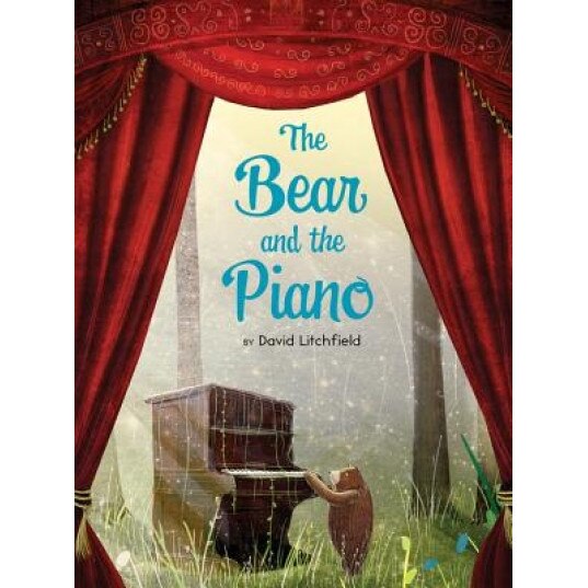 The Bear and the Piano, David Litchfield (Author)