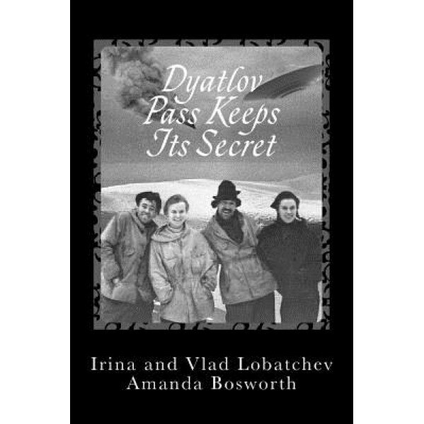 Dyatlov Pass Keeps Its Secret, Irina Lobatcheva (Author)