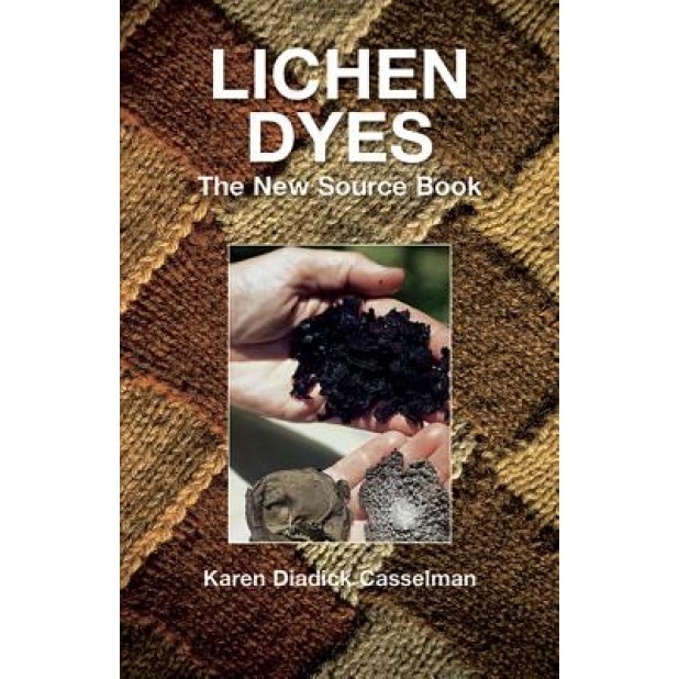 Lichen Dyes: The New Source Book, Karen Diadick Casselman (Author)