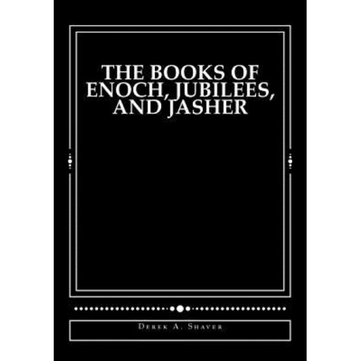 The Books of Enoch, Jubilees, and Jasher: [Large Print Edition], Derek a. Shaver (Author)