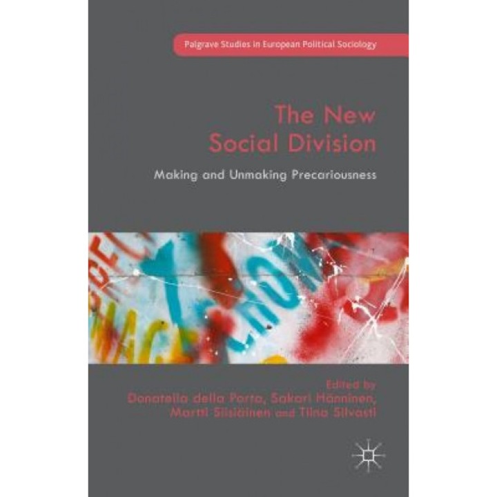 The New Social Division: Making and Unmaking Precariousness, Donatella della Porta (Editor)