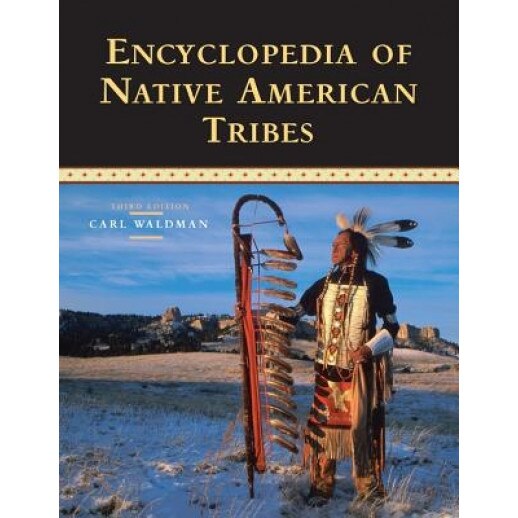 Encyclopedia of Native American Tribes, Carl Waldman