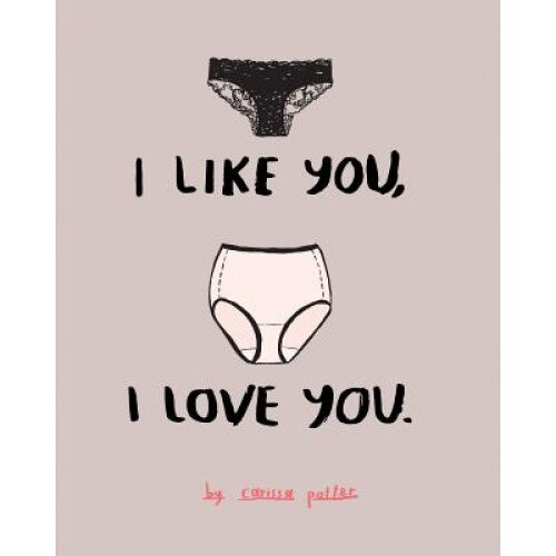 I Like You, I Love You, Carissa Potter (Author)