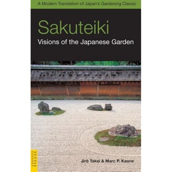 Sakuteiki: Visions of the Japanese Garden, Jiro Takei (Author) Sakuteiki: Visions of the Japanese Garden, Jiro Takei (Author)