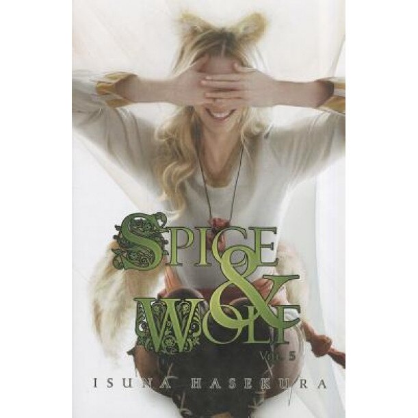 Spice and Wolf, Volume 5, Isuna Hasekura (Author)