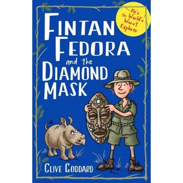 Fintan Fedora & the Diamond Mask, Clive Goddard (Author)