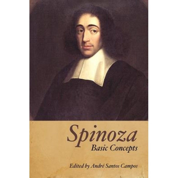 Spinoza: Basic Concepts, Andre Santos Campos (Editor)