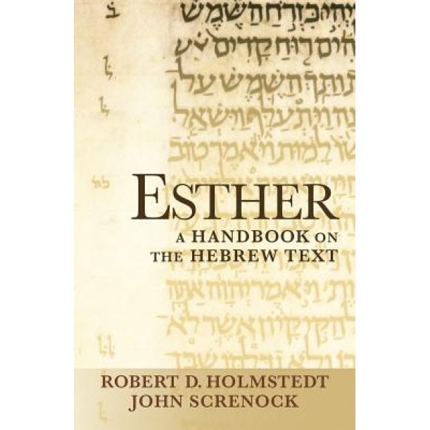 Esther: A Handbook on the Hebrew Text, Robert D. Holmstedt (Author)