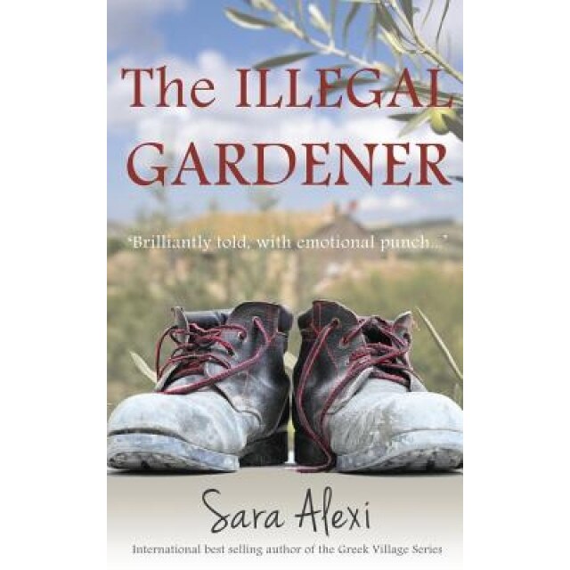 The Illegal Gardener: The Greek Village Series, Sara Alexi (Author)