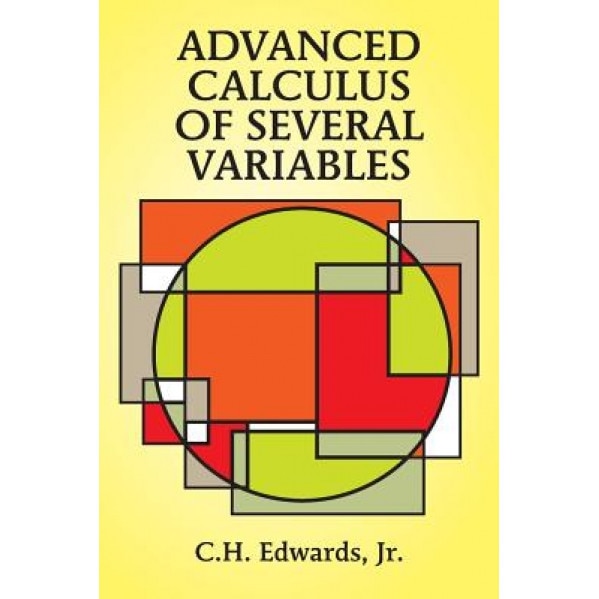 Advanced Calculus of Several Variables, C. Henry Edwards