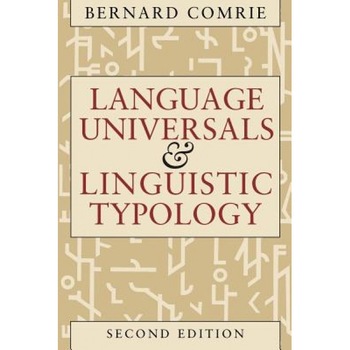 Language Universals and Linguistic Typology: Syntax and Morphology, Bernard Comrie (Author) Language Universals and Linguistic Typology: Syntax and Morphology, Bernard Comrie (Author)