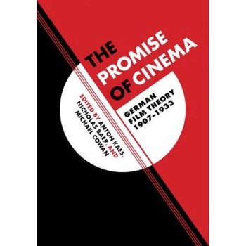 The Promise of Cinema: German Film Theory, 1907-1933, Anton Kaes (Editor) The Promise of Cinema: German Film Theory, 1907-1933, Anton Kaes (Editor)