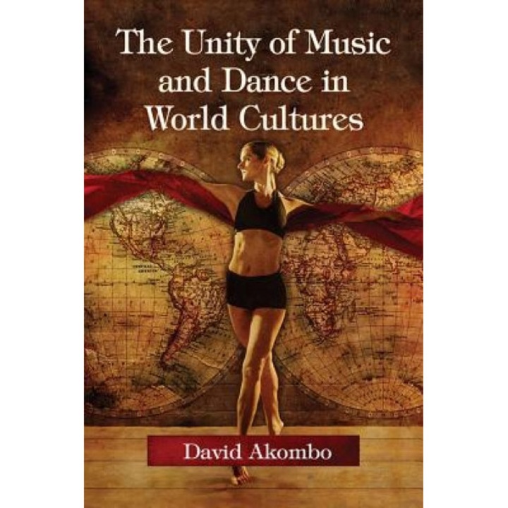 The Unity of Music and Dance in World Cultures, David Akombo (Author)
