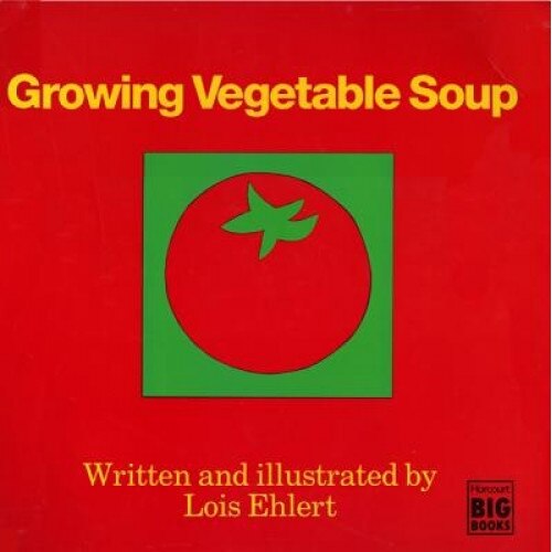 Growing Vegetable Soup, Lois Ehlert (Author)