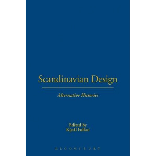 Scandinavian Design, Kjetil Fallan (Editor)