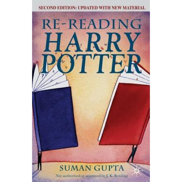 Re-Reading Harry Potter, Suman Sen Gupta (Author)