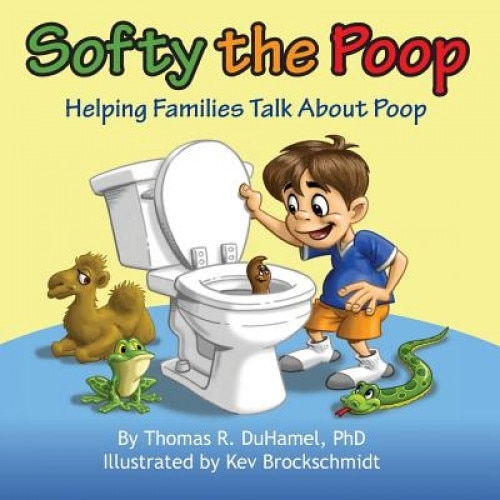 Softy the Poop: Helping Families Talk about Poop, Thomas R. Duhamel (Author)