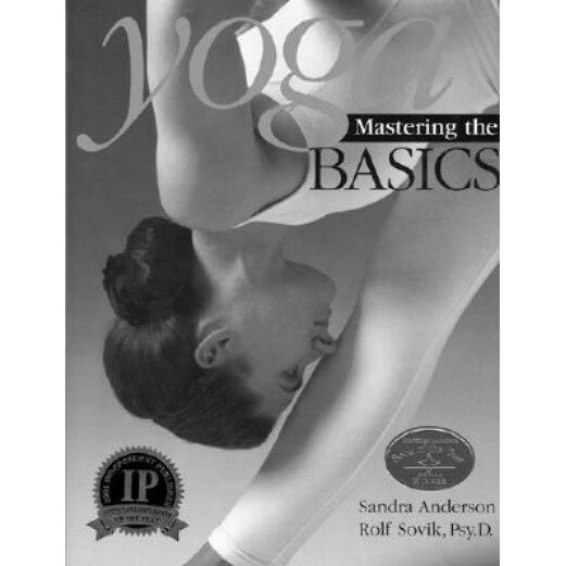 Yoga: Mastering the Basics, Sandra Anderson, Rolf Sovik