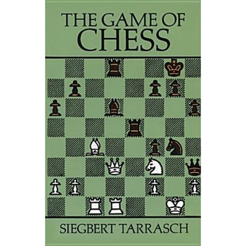 The Game of Chess, Siegbert Tarrasch (Author) The Game of Chess, Siegbert Tarrasch (Author)