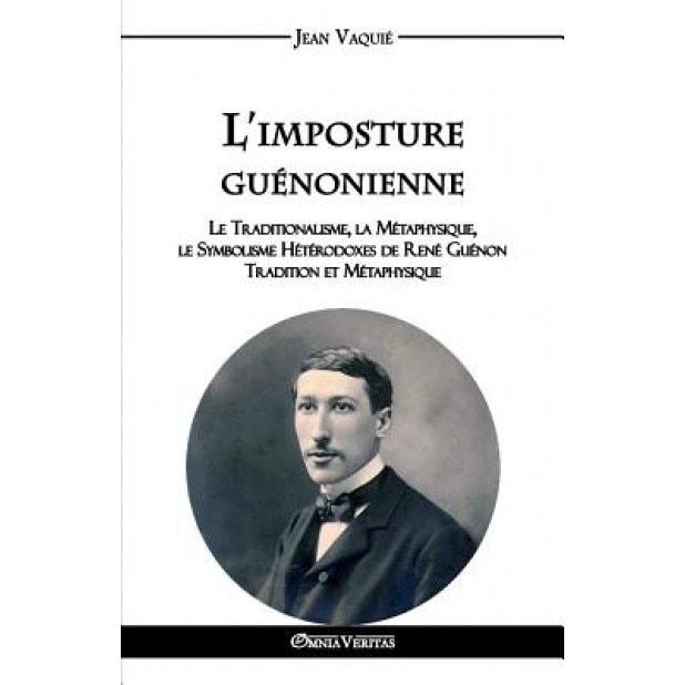 L'Imposture Guenonienne, Jean Vaquie (Author)