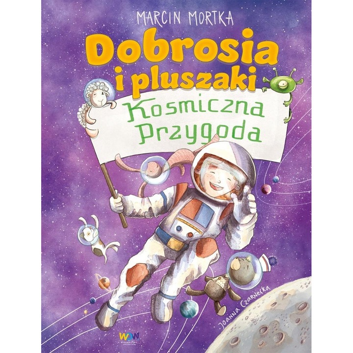 Dobrosia i pluszaki. Kosmiczna przygoda, Marcin Mortka