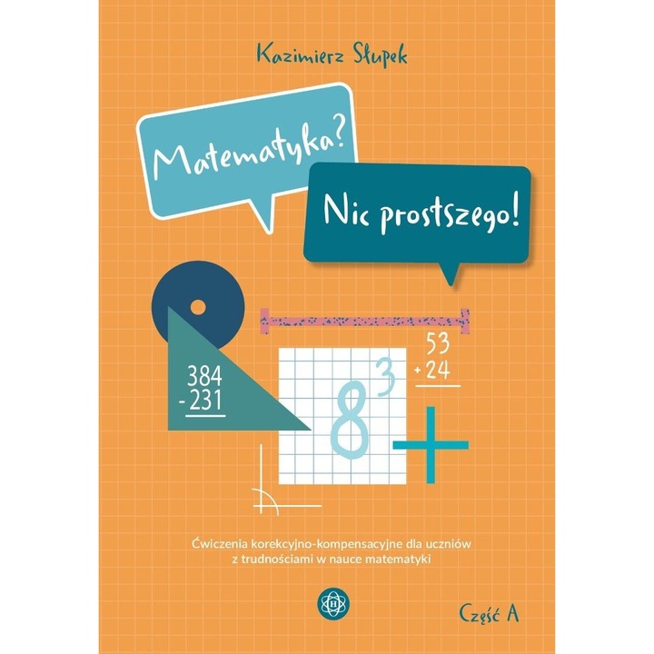 Matematyka? Nic prostszego! Czesc A
