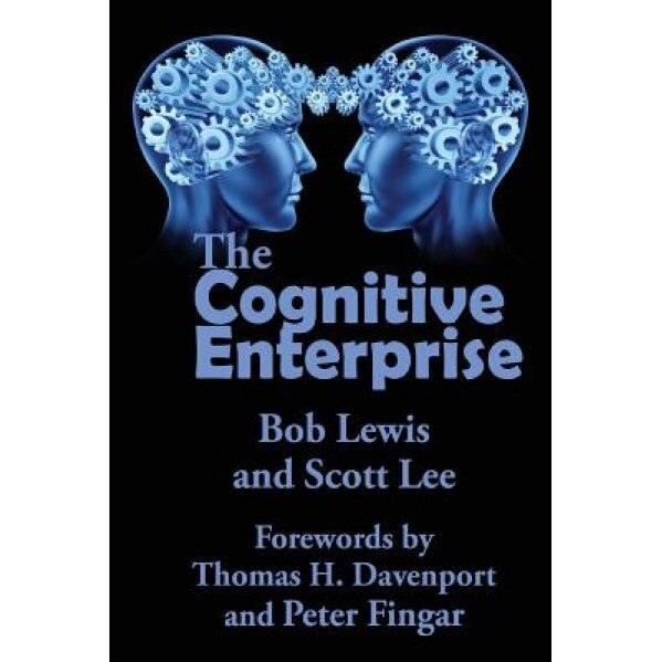 The Cognitive Enterprise - Robert Lewis (Author)