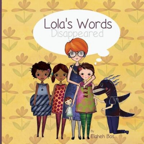 Lola's Words Disappeared, Elaheh Bos (Author)