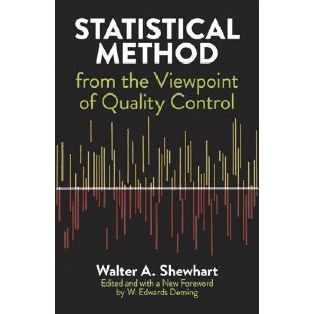 Statistical Method from the Viewpoint of Quality Control, Walter A. Shewhart (Author)