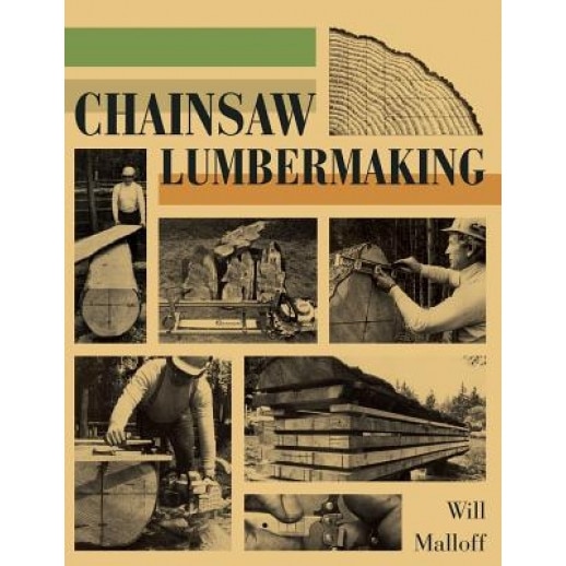 Chainsaw Lumbermaking, Will Malloff (Author)