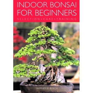 Indoor Bonsai For Beginners Selection Care Training Werner M Busch Emag Ro
