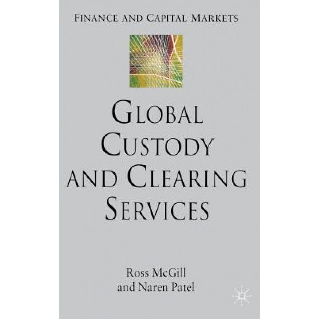Global Custody and Clearing Services - Ross McGill (Author)