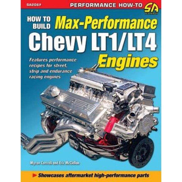 How to Build Max Performance Chevy Lt1/Lt4 Engines, Myron Cottrell (Author)