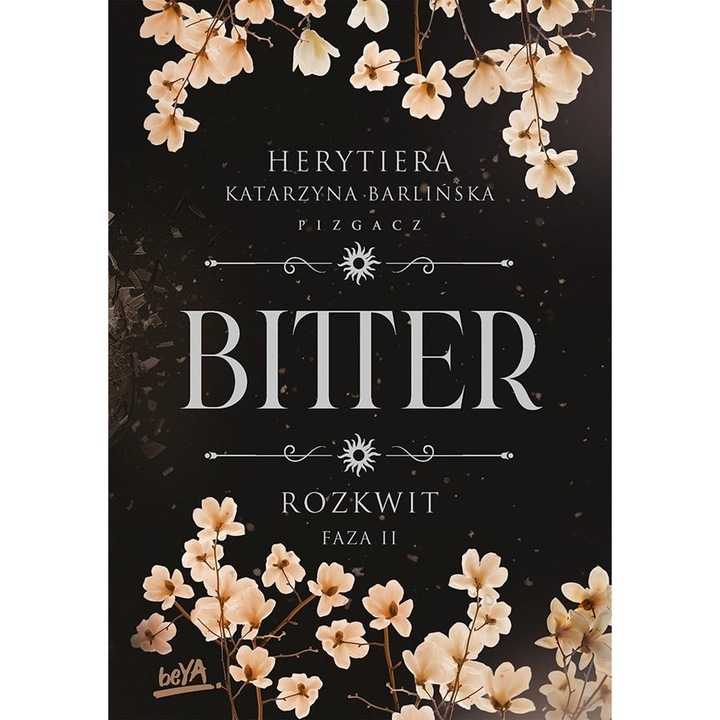 Rozkwit. Faza 2. Bitter, BeYa