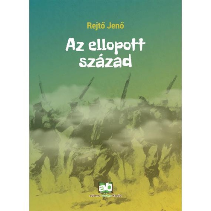 Az ellopott század - Rejtő Jenő